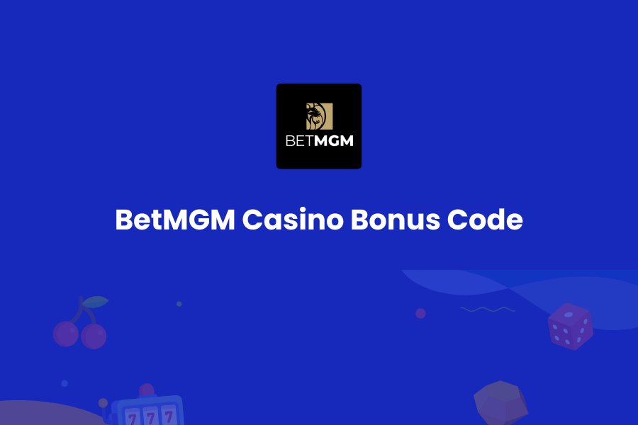 BetMGM Casino Bonus Code